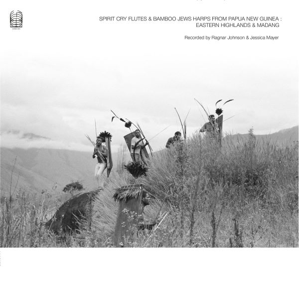 RAGNAR JOHNSON & JESSICA MAYER - Spirit Cry Flutes and Bamboo Jews  Harps from Papua New Guinea: Eastern Highlands and Madang : 2LP + BOOKLET