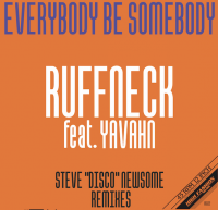 Ruffneck Feat. Yavahn - Everybody Be Somebody (Steven Newsome Remixes)