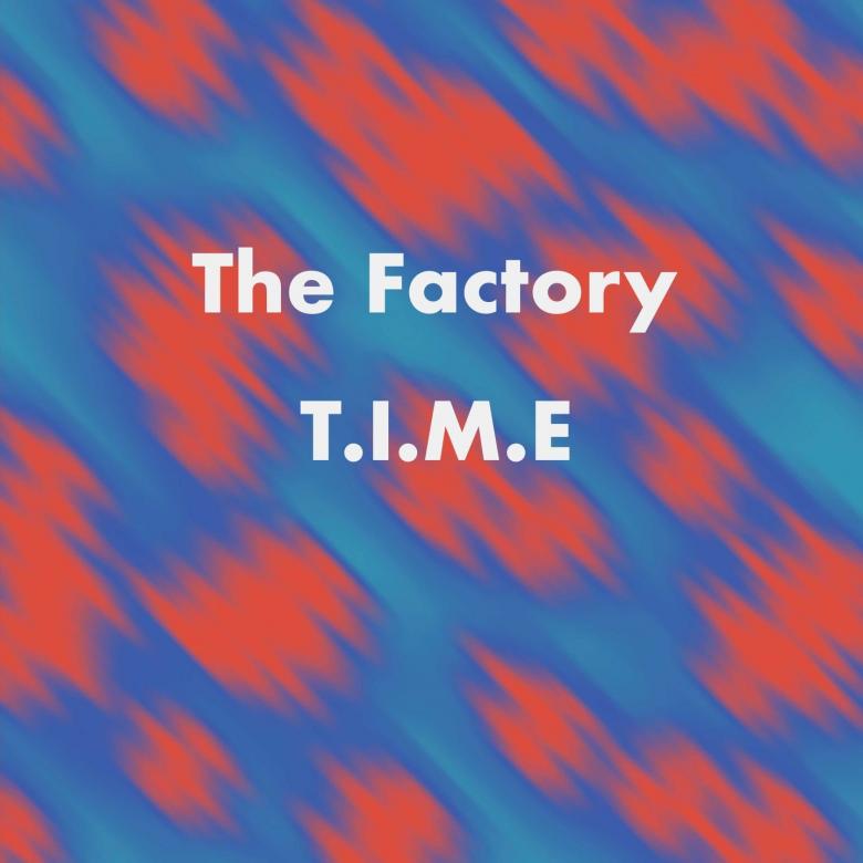 The Factory - T.I.M.E. (2023 REPRESS) : 12inch