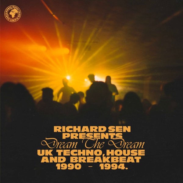 Richard Sen - Richard Sen Presents Dream The Dream (UK Techno, Breakbeat And House 1990-1994) : 2LP