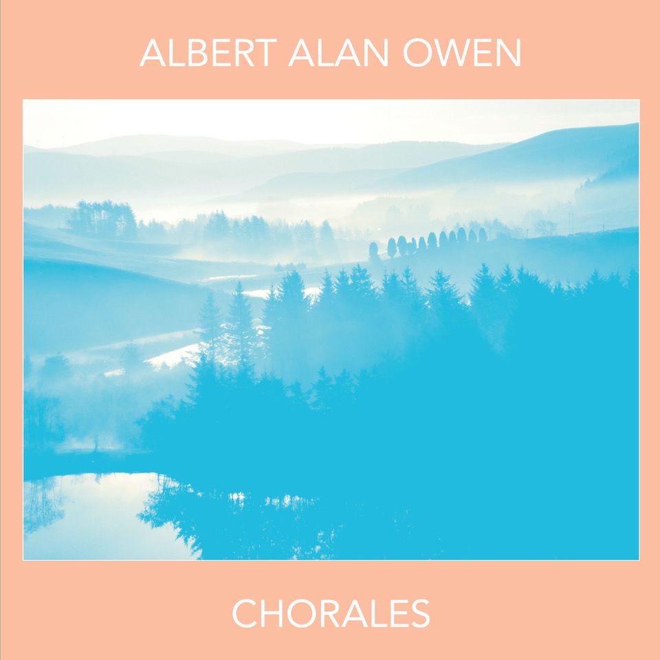Albert Alan Owen - Chorales : LP
