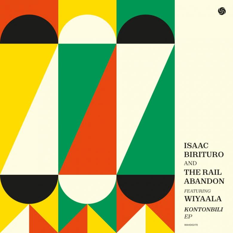 Isaac Birituro & The Rail Abandon - Kontonbili EP (feat. Wiyaala) : 10inch