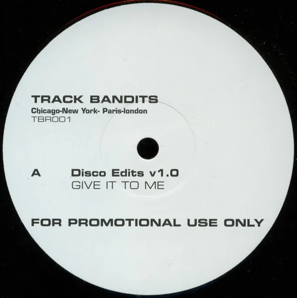 Track Bandits - Give It To Me/ Change Of Mind : 12inch