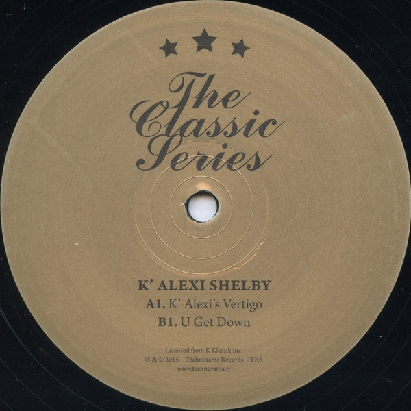 K’ Alexi Shelby - Vertigo / U Get Down : 12inch