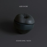 Lazer Sword - Sounds Sane / Klock