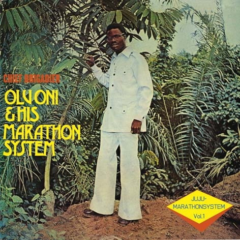 Chief Brigadier Olu Oni & His Marathon System - Juju Marathon System Vol. 1 : LP