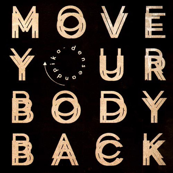 Dense & Pika - Move Your Body Back EP : 12inch
