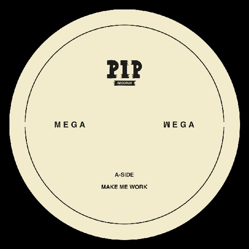 Mega Wega - Make Me Work : 7inch