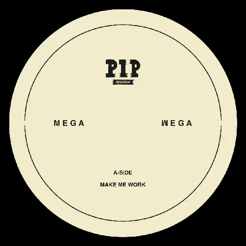 Mega Wega - Make Me Work : 7inch