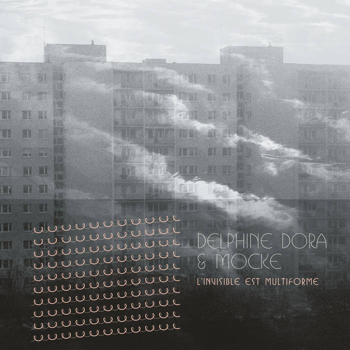 Delphine Dora & Mocke - L'Invisible Est Multiforme : 2x10inch