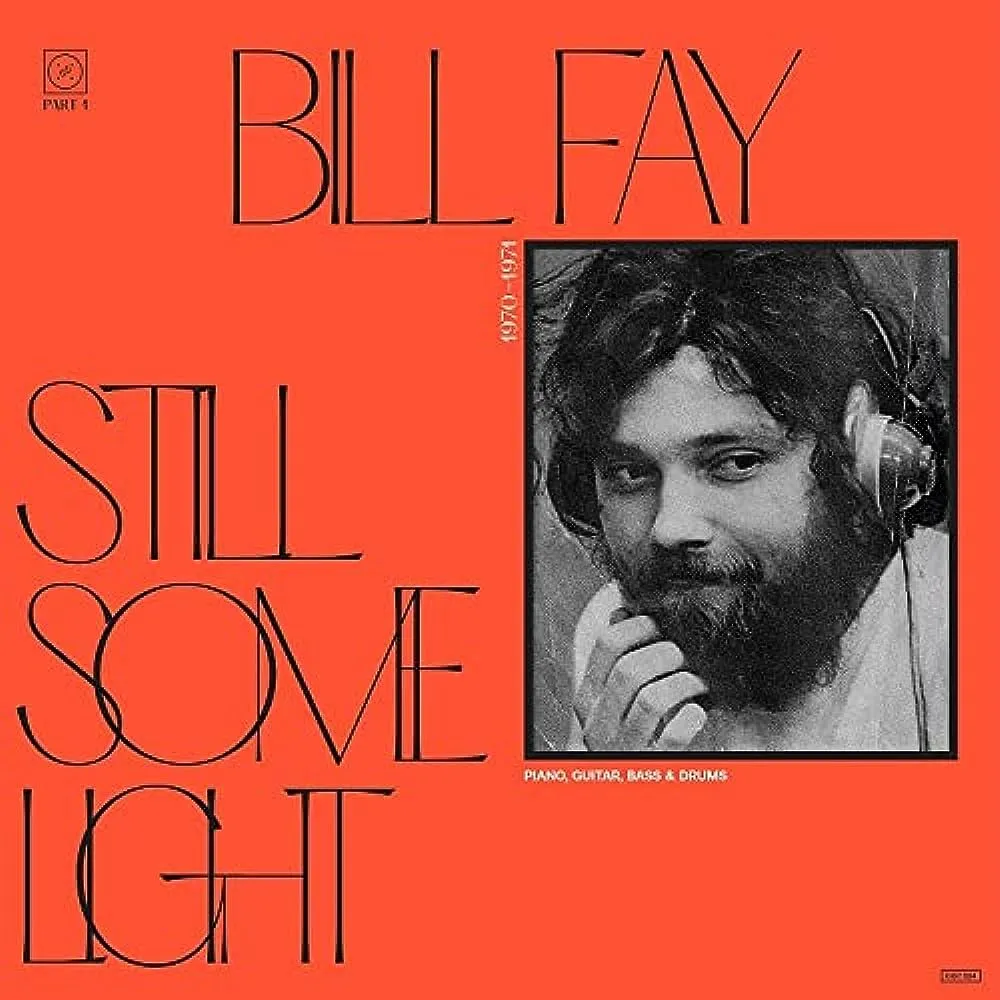 Bill Fay - Still Some Light: Part 1 : 2LP