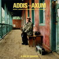 Various - Quantic - Addis To Axium : Music, Words & Arrangements Of Ethiopia