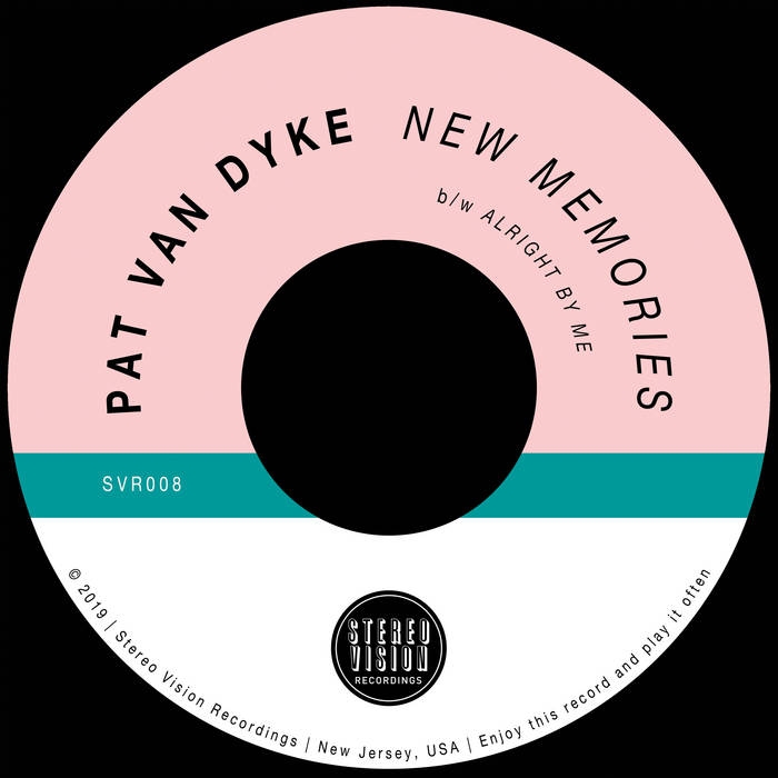 PAT VAN DYKE - New Memories b​/​w Alright By Me : 7inch