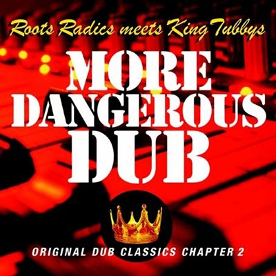 Roots Radics Meets King Tubbys - More Dangerous Dub : LP