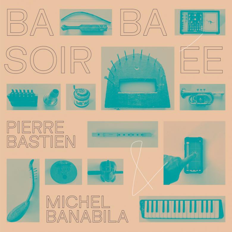 Pierre Bastien & Michel Banabila - Baba Soirée : LP