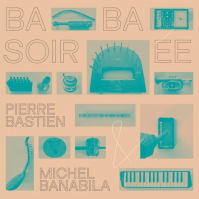 Pierre Bastien & Michel Banabila-Baba Soirée
