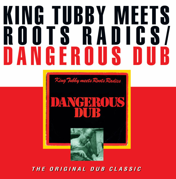 King Tubby Meets Roots Radics - Dangerous Dub (The Original Dub Classic) : LP