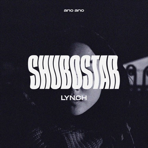 Shubostar - Lynch : 12inch