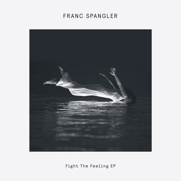 Franc Spangler - Fight The Feeling EP : 12inch