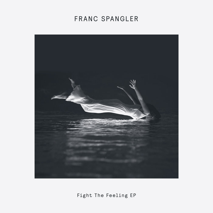 Franc Spangler - Fight The Feeling EP : 12inch