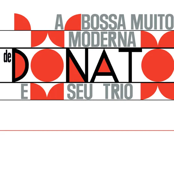 Joao Donato E Seu Trio - A Bossa Muito Moderna : LP