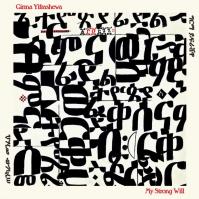 GIRMA YIFRASHEWA - My Strong Will