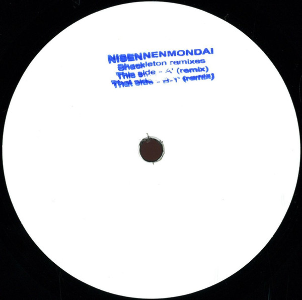 Nisennenmondai - Shackleton Remixes : 12inch