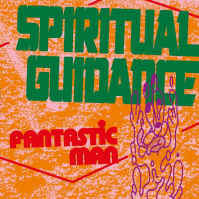Fantastic Man-Spiritual Guidance