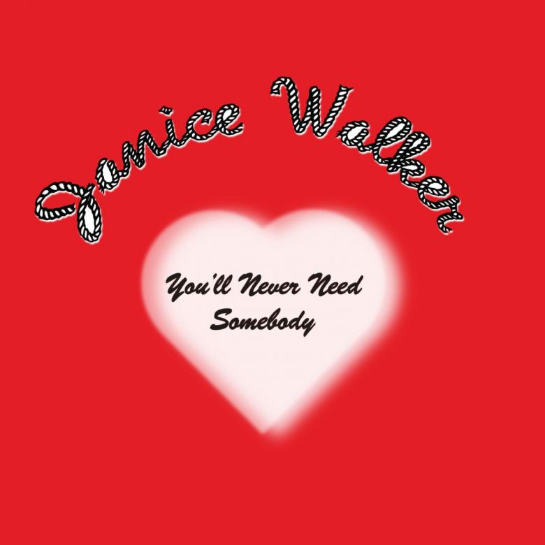 Janice Walker - You'll Never Need Somebody : 12inch