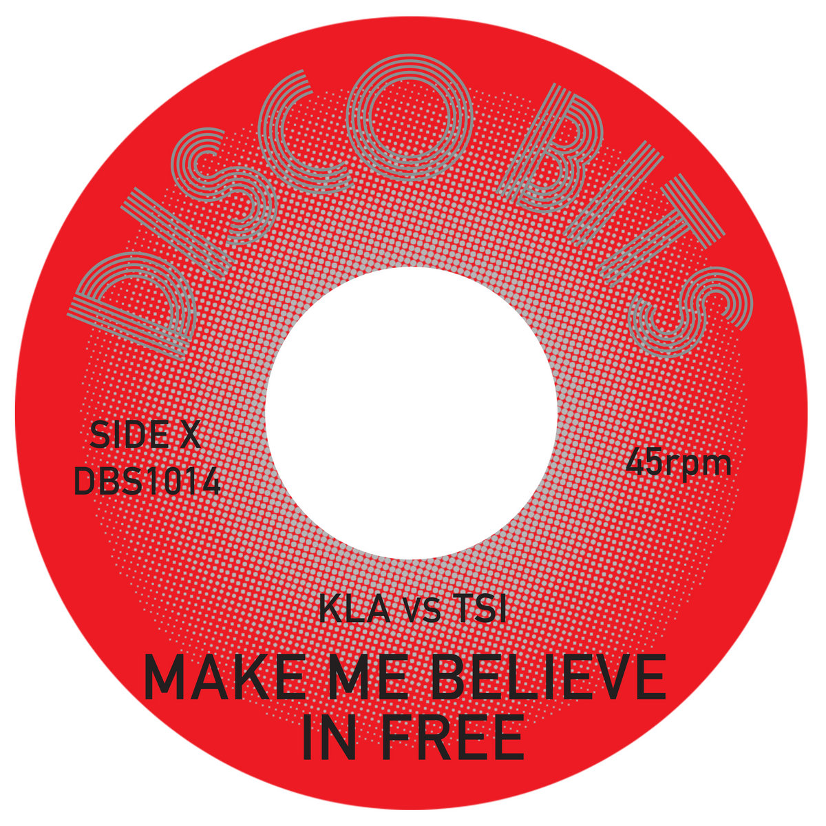 KLA VS TSI/THE CHOPPER - MAKE ME BELIEVE IN FREE/PEOPLE ON HOLD : 7inch