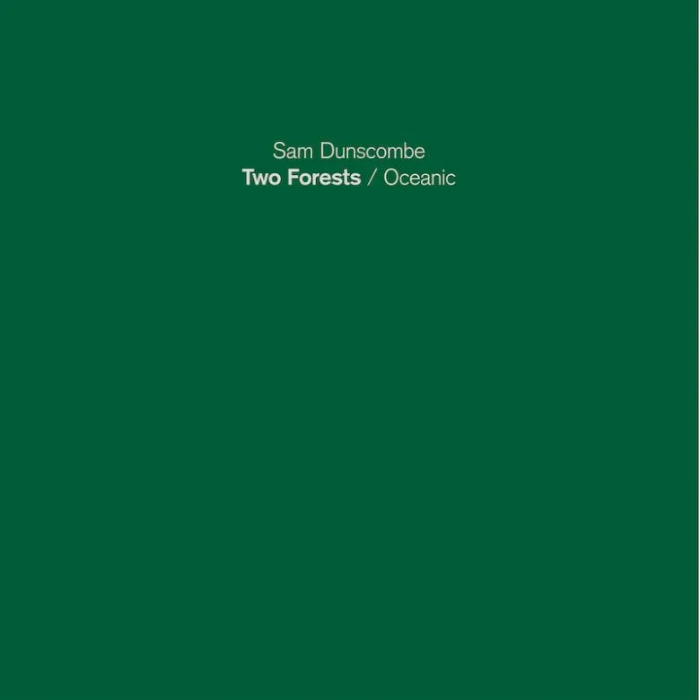 Sam Dunscombe - Two Forests - Oceanic : LP
