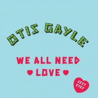 Otis Gayle-Sexy Eyes / We All Need Love