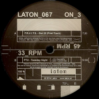 F.R.U.I.T.S. / PTU - Dat 22 (First Track) / Tuesday Night (DJ Sotofett's Laton 12inch Mix)