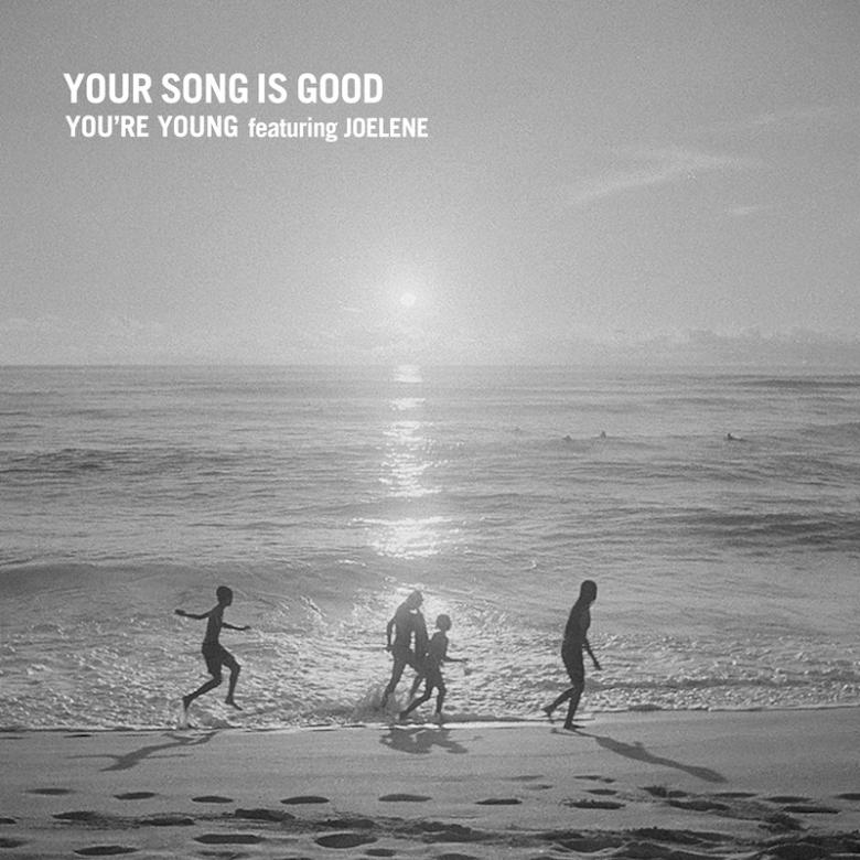 Your Song Is Good - You're Young featuring Joelene : 7inch