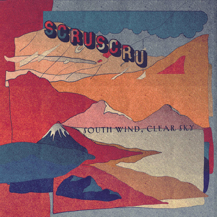 Scruscru - South Wind, Clear Sky : 12inch