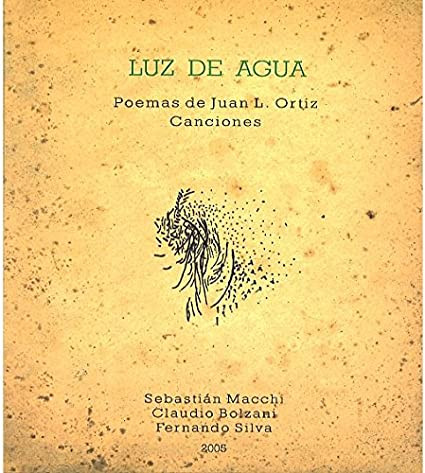 Luz de Agua - Poemas de Juan L. Ortiz : LP