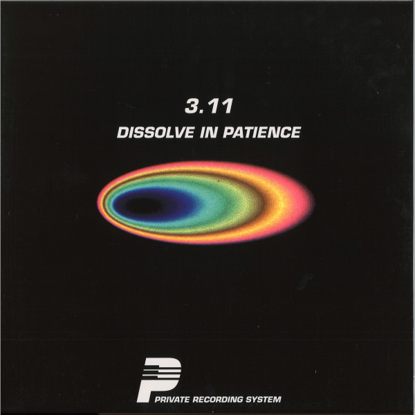 3.11 - Dissolve In Patience : LP