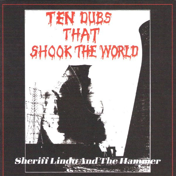 Sheriff Lindo And The Hammer - Ten Dubs That Shook The World : CD