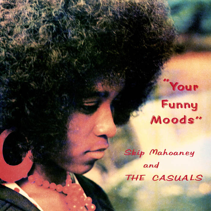 Skip Mahoaney & The Casuals - Your Funny Moods (50th Anniversary Edition) : LP