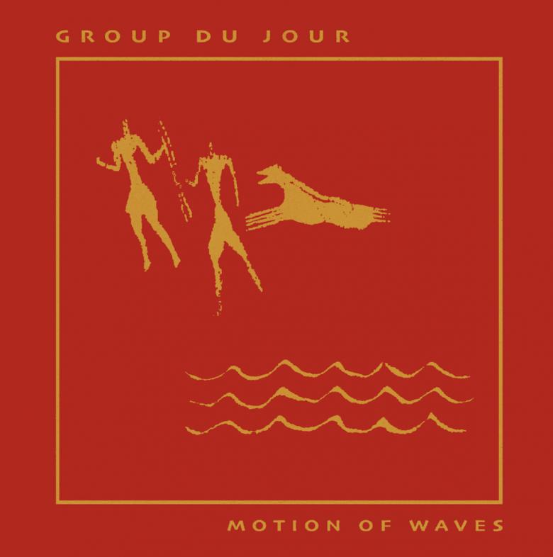 Group Du Jour - Motion Of Waves : 12inch