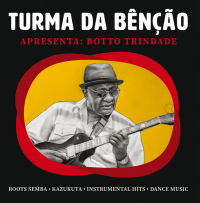 Turma da Bênção - Apresenta: Botto Trindade