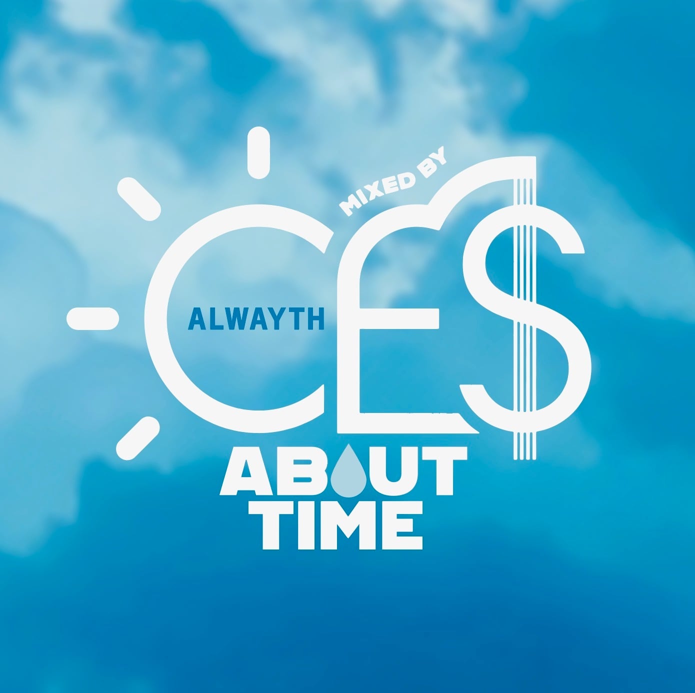 CE$ - Alwayth “ABOUT TIME” : MIXCD