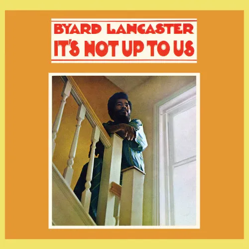 Byard Lancaster - It's Not Up To Us : LP