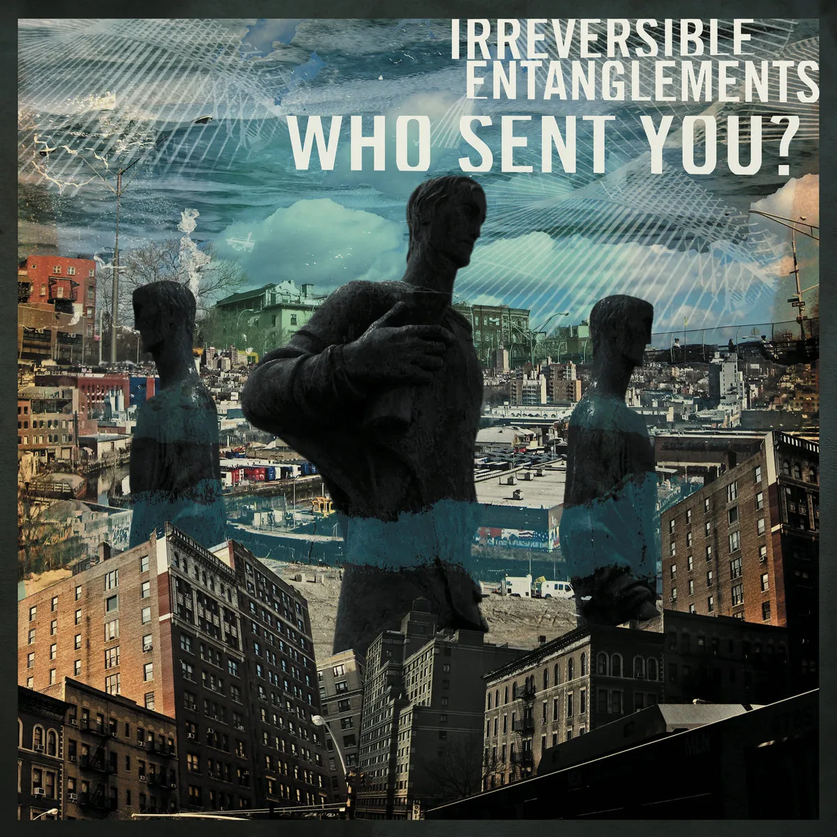 Irreversible Entanglements - Who Sent You? : LP
