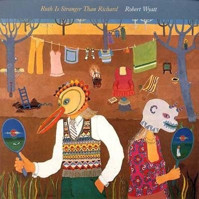Robert Wyatt - Ruth Is Stranger Than Richard : LP