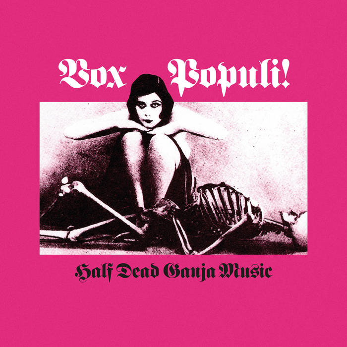 Vox Populi! - Half Dead Ganga Music : LP