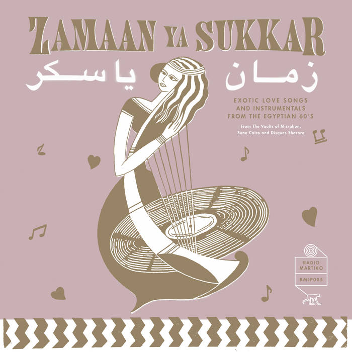 Various Artists - زمان يا سكر = Zamaan Ya Sukkar - Exotic Love Songs And Instrumentals From The Egyptian 60’s : LP