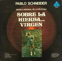 Pablo Schneider - Música Original De La Película -  Sobre La Hierba Virgen
