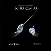 Echo Romeo-Your Tears