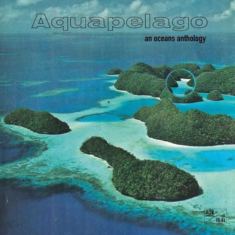 VA - Aquapelago: An Oceans Anthology : LP